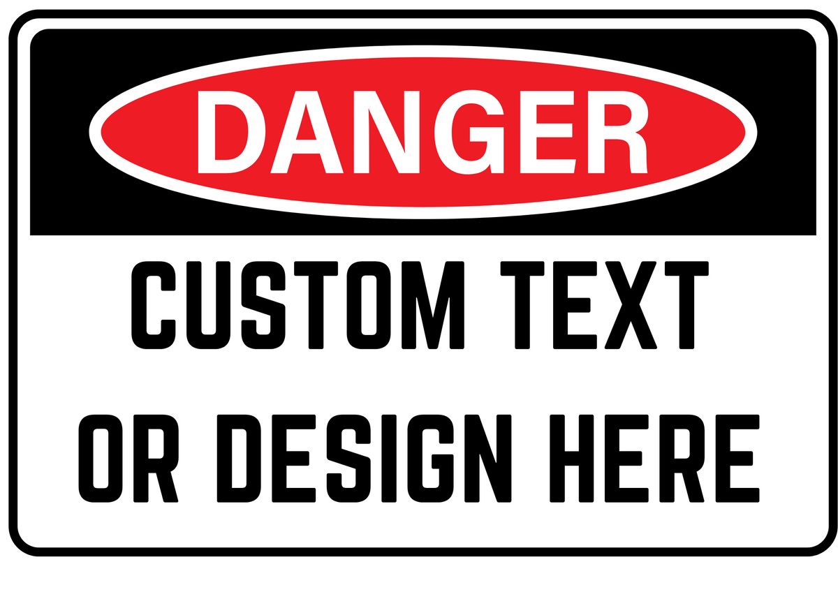 Danger Sign - Custom Text or Design GotSafety.com