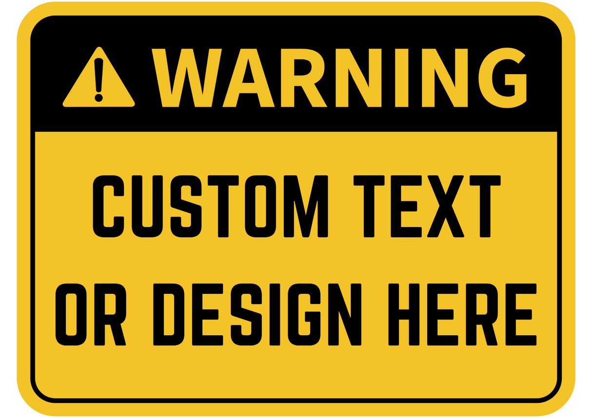 Warning Sign - Custom Text or Design