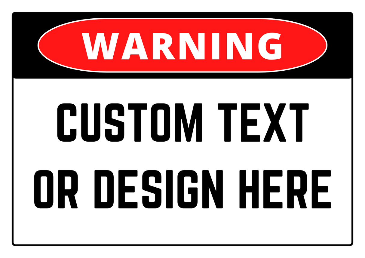 Warning Sign - Custom Text or Design