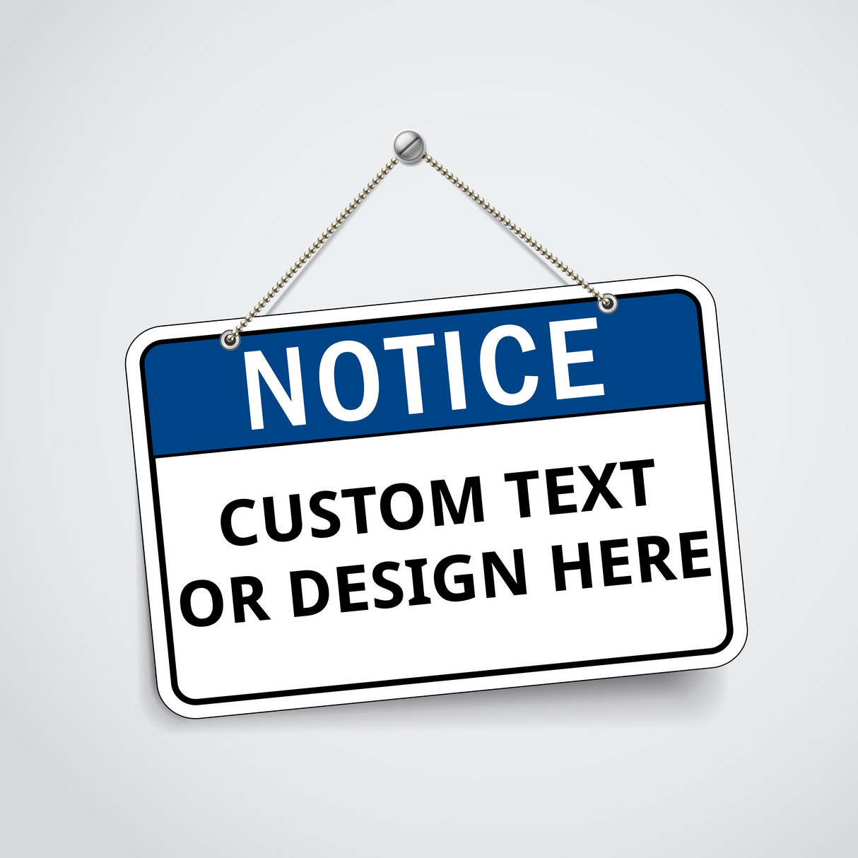 Notice Sign - Custom Text or Design