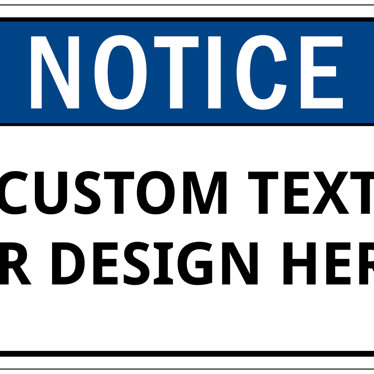 Notice Sign - Custom Text or Design – GotSafety.com
