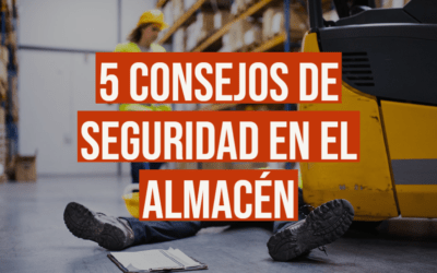 5 CONSEJOS DE SEGURIDAD EN EL ALMACÉN