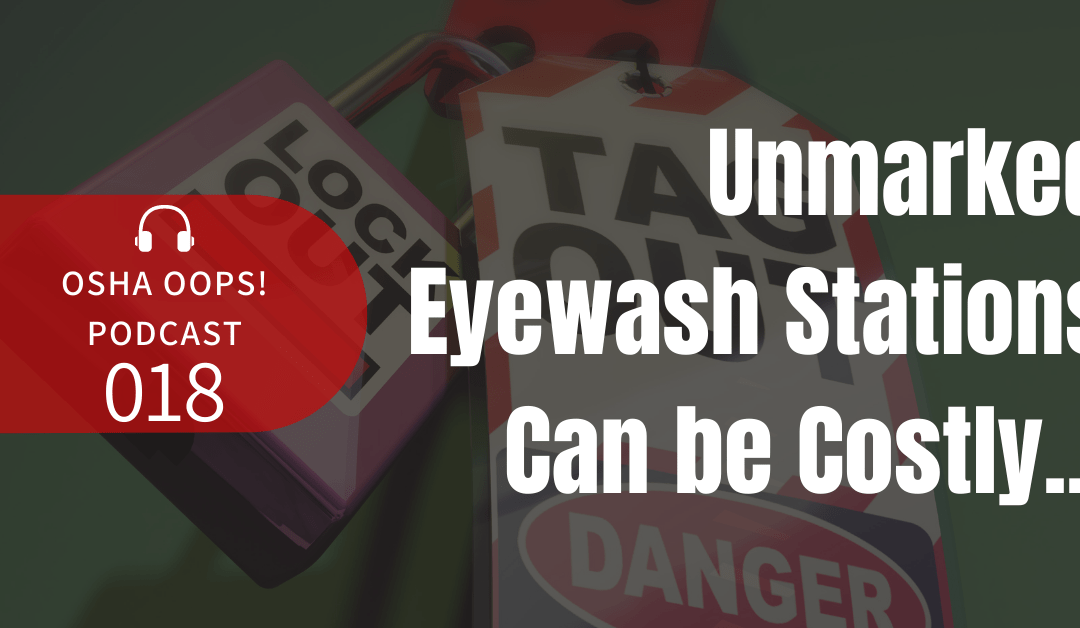 018 – OSHA OOPS – Unmarked Eyewash Station