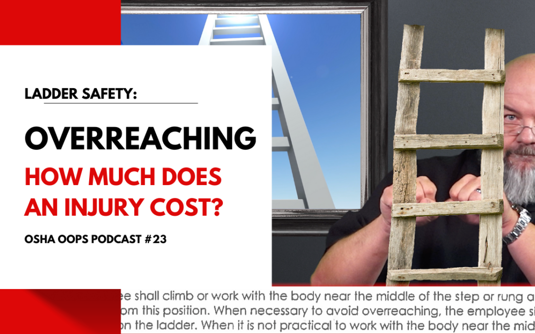 023 – OSHA OOPS – Overreaching on ladders