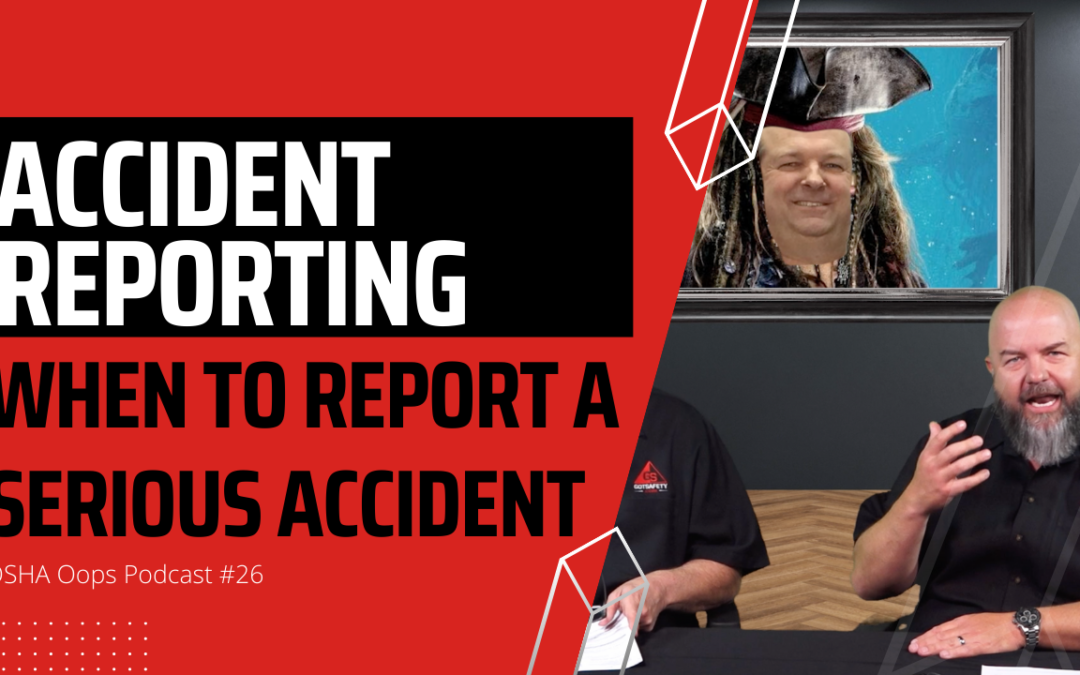 026 – OSHA OOPS – Accident Reporting Important